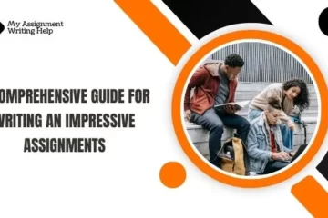 a-comprehensive-guide-for-writing-impressive-assignments