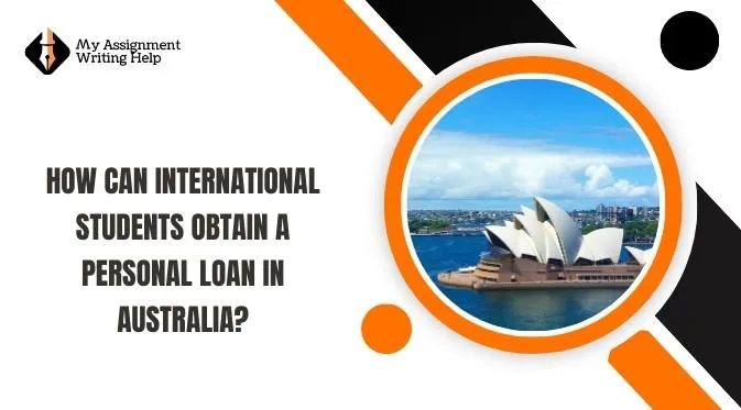 how-can-international-students-obtain-a-personal-loan-in-australia