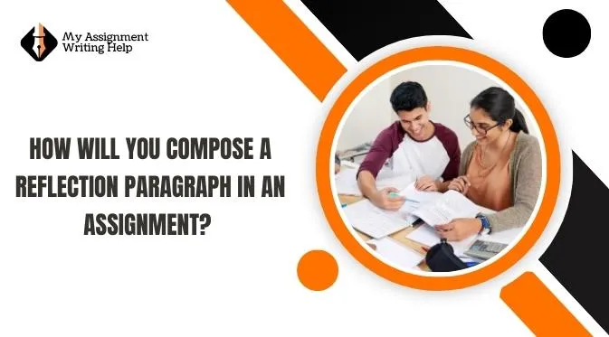 how-will-you-compose-a-reflection-paragraph-in-an-assignment